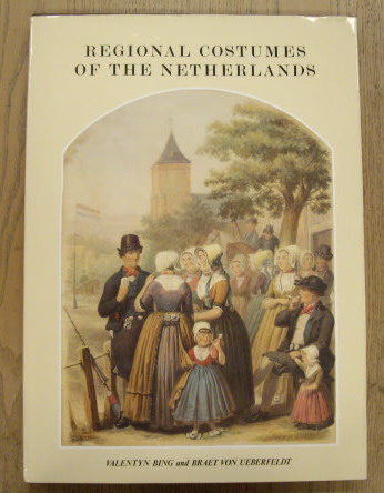 BING, VALENTYN ; UEBERFELDT, BRAET VON. - Regional Costumes of the Netherlands drawn from life.