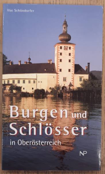 SCHNDORFER, ILSE. - Burgen und Schlsser in Obersterreich.