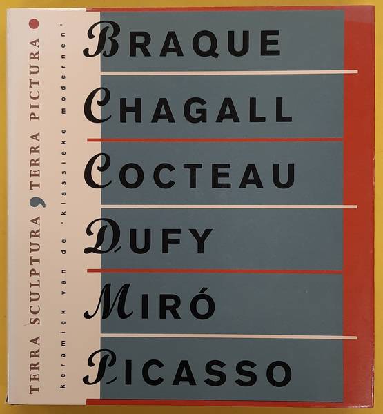 BRAQUE - CHAGALL - COCTEAU . DUFY - MIR - PICASSO - ROLAND, DOSCHKA. - Terra Sculptura, Terra Pictura. Keramiek van de 'klassieke modernen'. Braque, Chagall, Cocteau, Dufy, Mir, Picasso.