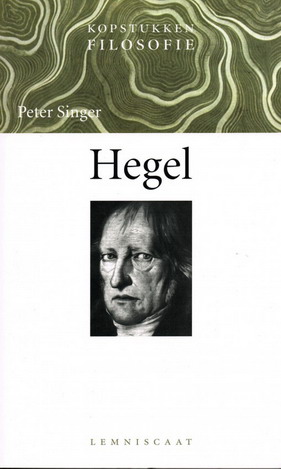 SINGER, PETER. - Hegel. Kopstukken filosofie. isbn 9789056372828